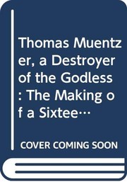 Front cover of Thomas Muentzer, a destroyer of the godless by Abraham Friesen