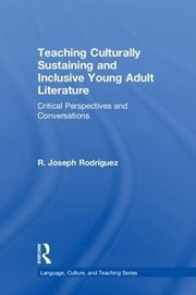 Front cover of Teaching Culturally Sustaining and Inclusive Young Adult Literature by R. Joseph Rodríguez