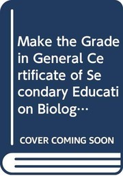 Cover of Make the Grade in General Certificate of Secondary Education Biology by Sue Taylor