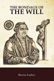 Front cover of The Bondage of the Will by Martin Luther