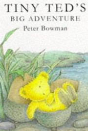Cover of Tiny Ted's big adventure by Peter Bowman