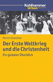 Front cover of Erste Weltkrieg und Die Christenheit by Martin Greschat