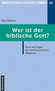 Front cover of Wer ist der biblische Gott?: Fluch und Segen der monotheistischen Religionen by Hans H ubner