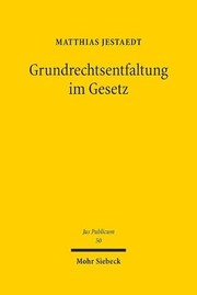 Cover of Grundrechtsentfaltung im Gesetz by Matthias Jestaedt