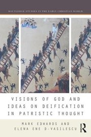 Front cover of Visions of God and Ideas on Deification in Patristic Thought by Mark Edwards