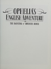 Front cover of Ophelia's English adventure, or, The haunting of Bruinyes House by Michele Durkson Clise