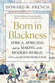 Front cover of Born in Blackness by Howard W. French