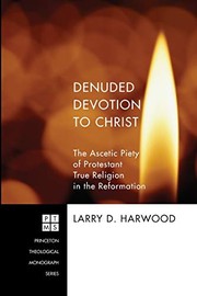 Cover of Denuded devotion to Christ by Larry D. Harwood