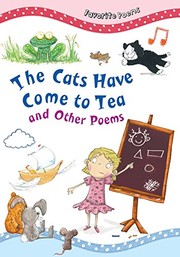 Front cover of Cats Have Come to Tea and Other Poems by Tig Thomas
