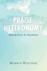 Front cover of In Praise of Heteronomy by Merold Westphal