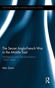 Front cover of Secret Anglo-French War in the Middle East by Meir Zamir