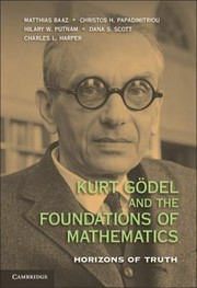 Front cover of Kurt Gödel and the foundations of mathematics by Matthias Baaz