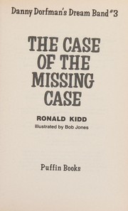 Cover of The case of the missing case by Ronald Kidd