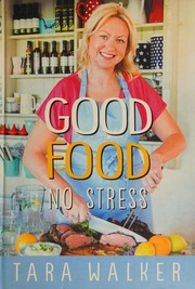 Front cover of Good Food, No Stress by Tara Walker