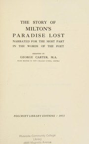 Front cover of The story of Milton's Paradise lost, narrated for the most part in the words of the poet by Carter, George