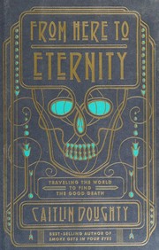 Cover of From Here to Eternity by Caitlin Doughty