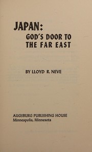 Front cover of Japan; God's door to the Far East by Lloyd R. Neve