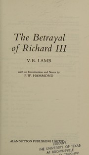 Front cover of The betrayal of Richard III by V. B. Lamb