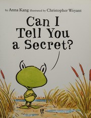 Front cover of Can I tell you a secret? by Anna Kang