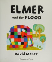 Front cover of Elmer and the Flood by David McKee
