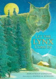 Front cover of Let the lynx come in by Jonathan London