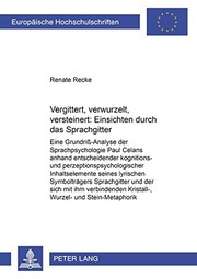 Cover of Vergittert, Verwurzelt, Versteinert--Einsichten Durch Das &Laquo;sprachgitter by Renate Recke