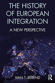Front cover of History of European Integration by Ivan T. Berend