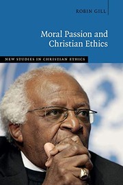 Front cover of Moral Passion and Christian Ethics by Robin Gill