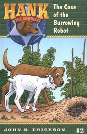 Front cover of The case of the burrowing robot by John R. Erickson