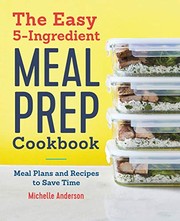 Front cover of Easy 5 Ingredient Meal Prep Cookbook by Michelle Anderson