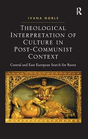 Front cover of Theological interpretation of culture in post-communist context by Ivana Noble