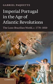 Cover of Imperial Portugal in the Age of Atlantic Revolutions by Gabriel Paquette