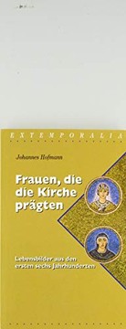 Front cover of Frauen, die die Kirche prägten by Johannes Hofmann