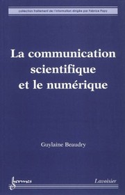 Front cover of La communication scientifique et le numérique by Guylaine Beaudry