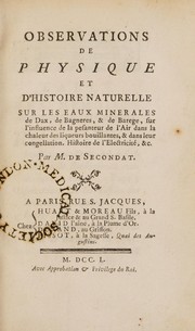 Cover of Observations de physique et d'histoire naturelle sur les eaux minerales de Dax, de Bagneres, & de Barege, sur l'influence de la pesanteur de l'air dans la chaleur des liqueurs bouillantes, & dans leur congellation. Histoire de l'electricité, &c by Secondat, Jean-Baptiste baron de