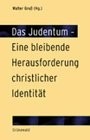 Front cover of Das Judentum - eine bleibende Herausforderung christlicher Identität by Walter Groß