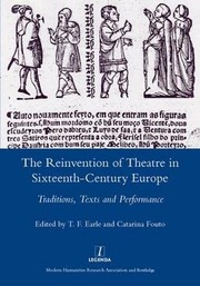 Front cover of Reinvention of Theatre in Sixteenth-Century Europe by T. F. Earle