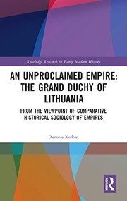 Front cover of Unproclaimed Empire the Grand Duchy of Lithuania by Zenonas Norkus