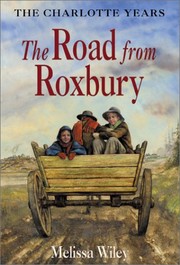 Cover of The road from Roxbury by Melissa Wiley