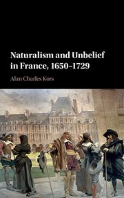Cover of Naturalism and Unbelief in France, 1650-1729 by Alan Charles Kors