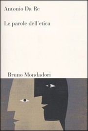 Front cover of Le parole dell'etica by Antonio Da Re