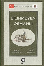 Cover of 700. yılında bilinmeyen Osmanlı by Ahmet Akgündüz