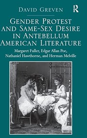 Cover of Gender Protest and Same-Sex Desire in Antebellum American Literature by David Greven
