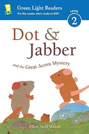 Front cover of Dot & Jabber and the great acorn mystery by Ellen Stoll Walsh