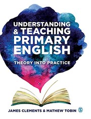 Front cover of Understanding and Teaching Primary English by James Clements