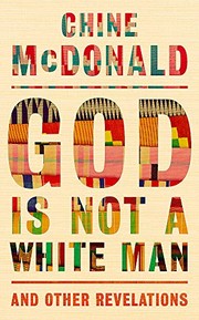 Front cover of God Is Not a White Man by Chine McDonald