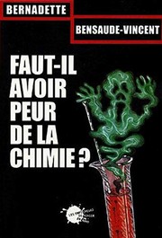 Front cover of Faut-il avoir peur de la chimie? by Bernadette Bensaude-Vincent