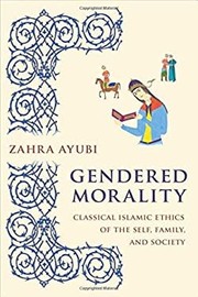 Cover of Gendered Morality by Zahra M. S. Ayubi