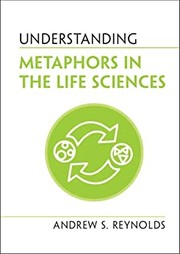 Front cover of Understanding Metaphors in the Life Sciences by Andrew S. Reynolds