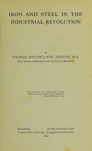 Cover of Iron and steel in the industrial revolution by T. S. Ashton